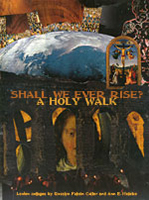 Shall We Ever Rise? A Holy Walk